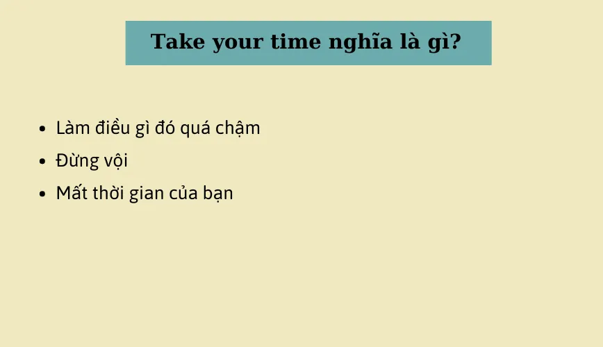 take-your-time-la-gi