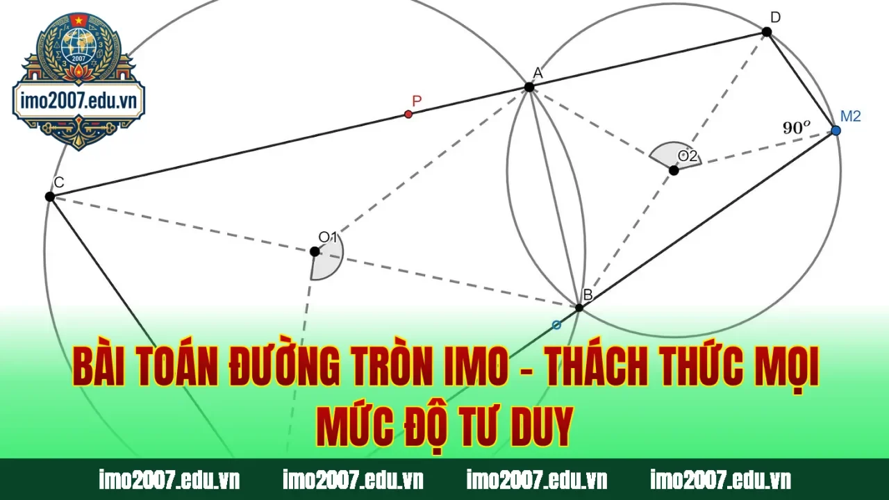 Bài Toán Đường Tròn IMO – Thách Thức Mọi Mức Độ Tư Duy