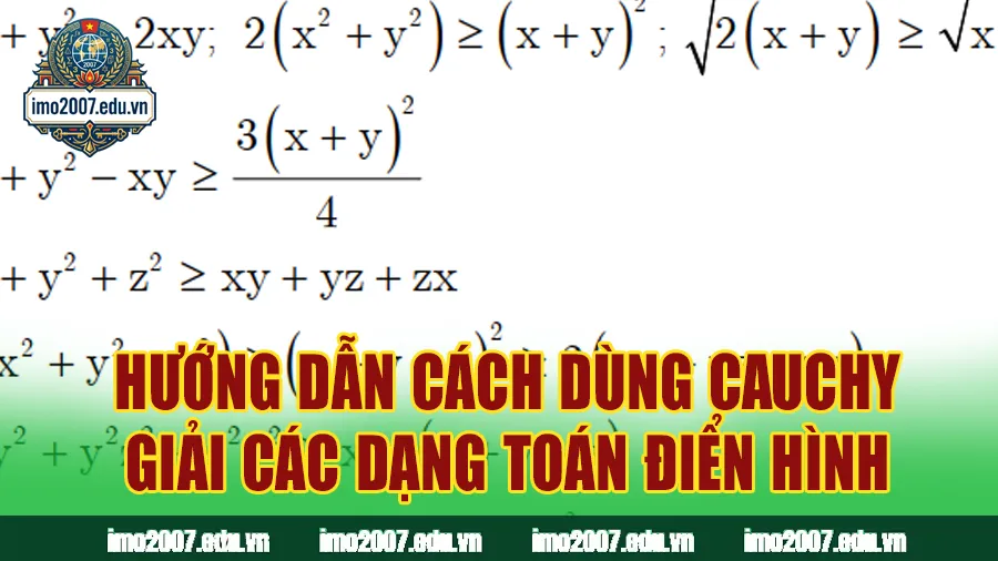 Hướng dẫn cách dùng Cauchy giải các dạng toán điển hình