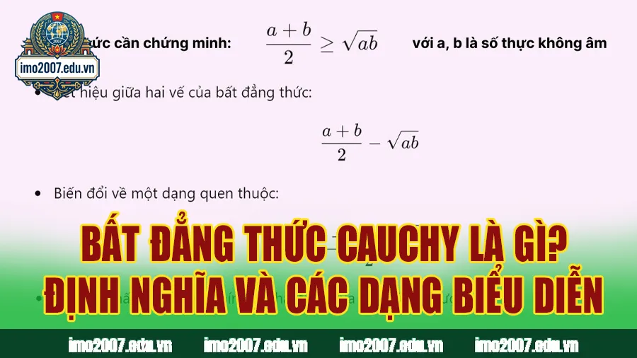 Bất đẳng thức Cauchy là gì? Định nghĩa và các dạng biểu diễn chính