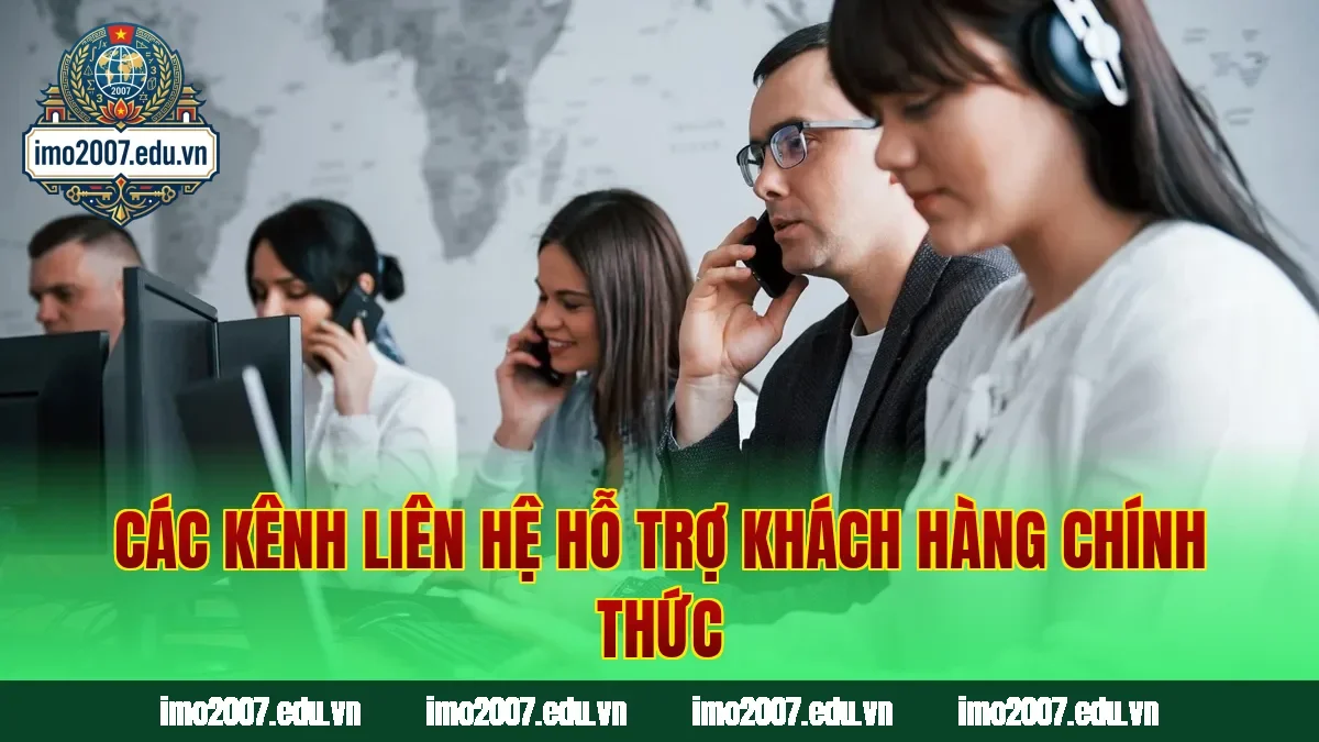 Các kênh liên hệ hỗ trợ khách hàng chính thức