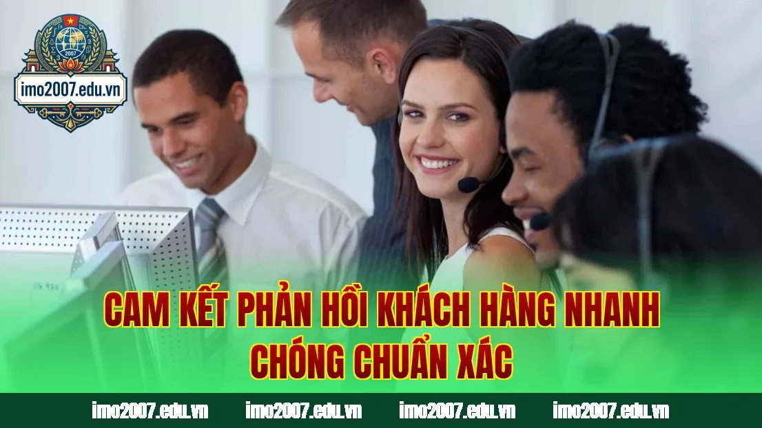Cam kết phản hồi khách hàng nhanh chóng chuẩn xác