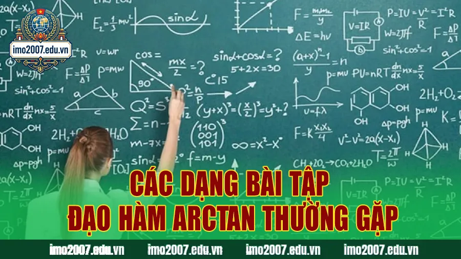 Các dạng bài tập đạo hàm Arctan thường gặp