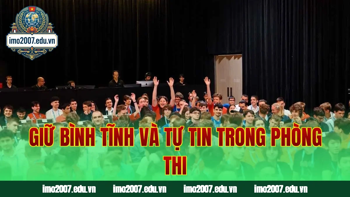 Giữ bình tĩnh và tự tin trong phòng thi