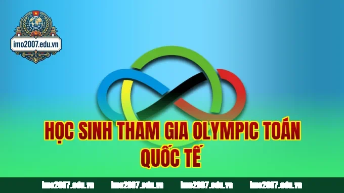 Học sinh tham gia Olympic Toán quốc tế