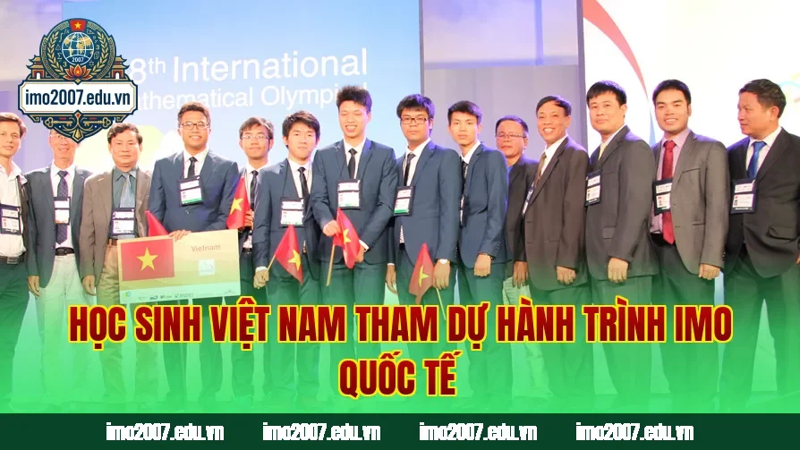 Học sinh Việt Nam tham dự hành trình IMO quốc tế