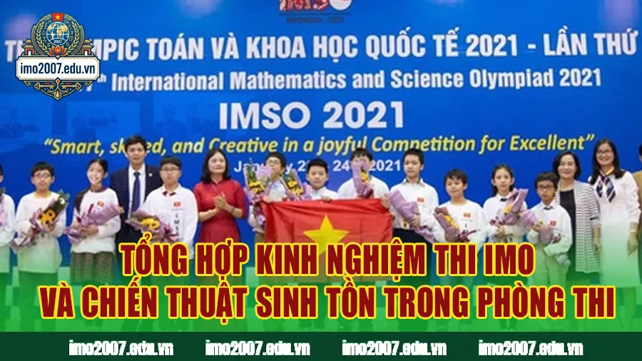 Tổng hợp kinh nghiệm thi IMO và chiến thuật sinh tồn trong phòng thi