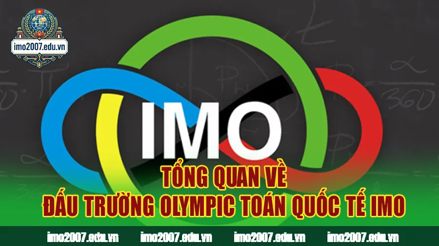 Tổng quan về đấu trường Olympic Toán Quốc Tế IMO