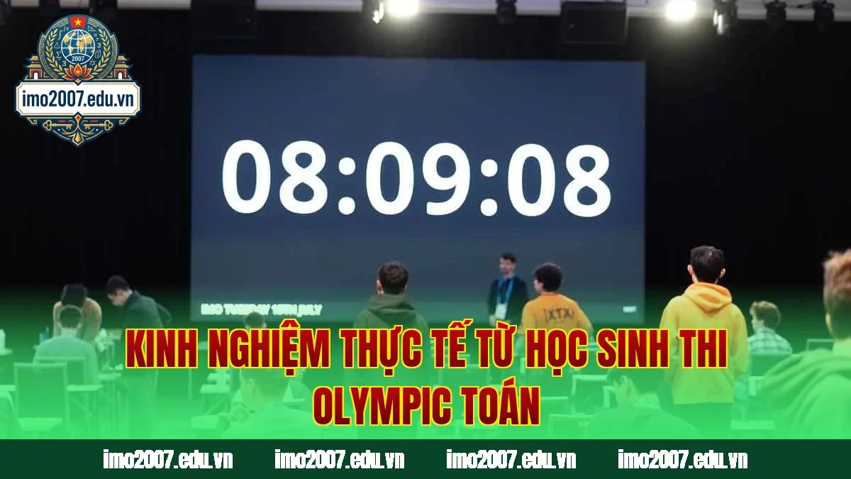Kinh nghiệm thực tế từ học sinh thi Olympic Toán