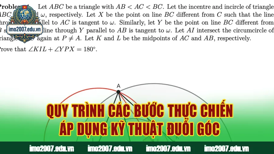 Quy trình các bước thực chiến áp dụng kỹ thuật đuổi góc xử lý bài toán Olympic