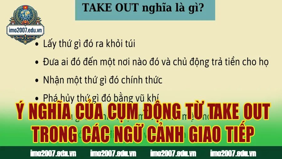 Ý nghĩa chi tiết của cụm động từ Take out trong các ngữ cảnh giao tiếp