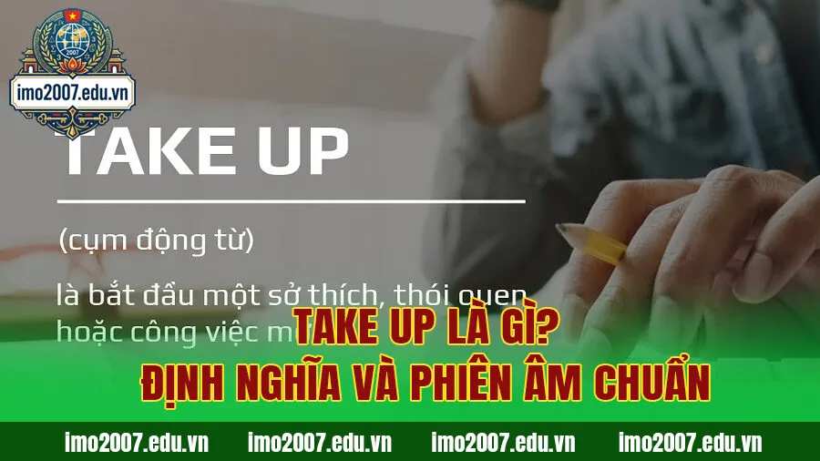 Take up là gì? Định nghĩa và phiên âm chuẩn