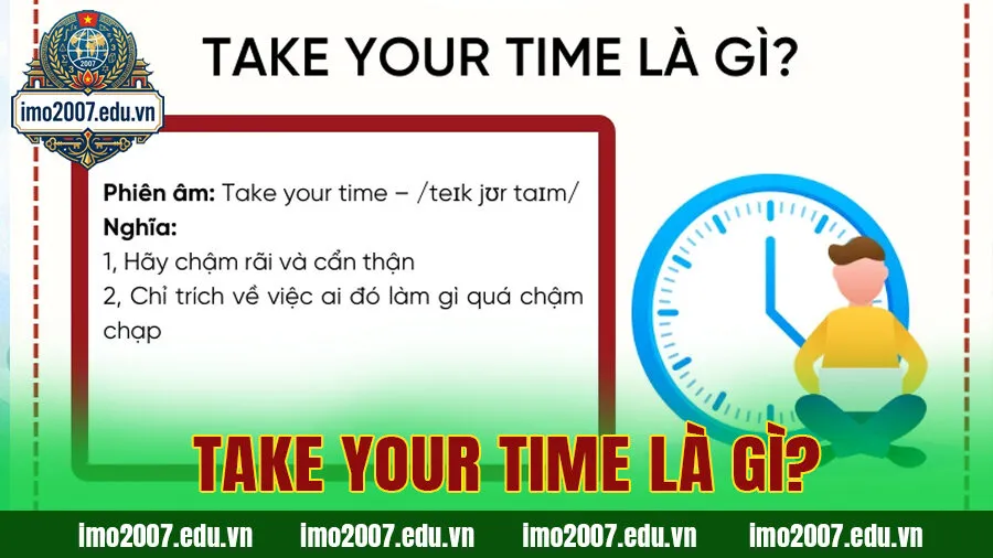 Take your time là gì? Ý nghĩa bản chất của thành ngữ