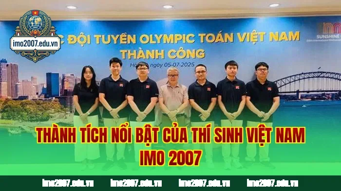 Thành tích nổi bật của thí sinh Việt Nam IMO 2007