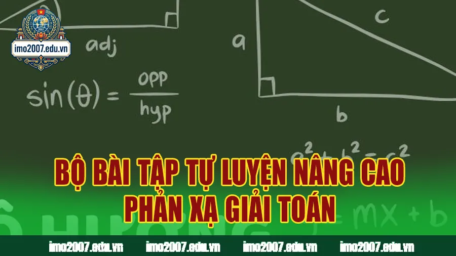 Bộ bài tập tự luyện nâng cao phản xạ giải toán
