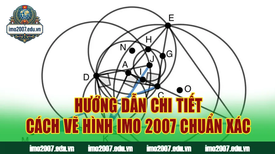 Hướng dẫn chi tiết cách vẽ hình IMO 2007 chuẩn xác từng bước