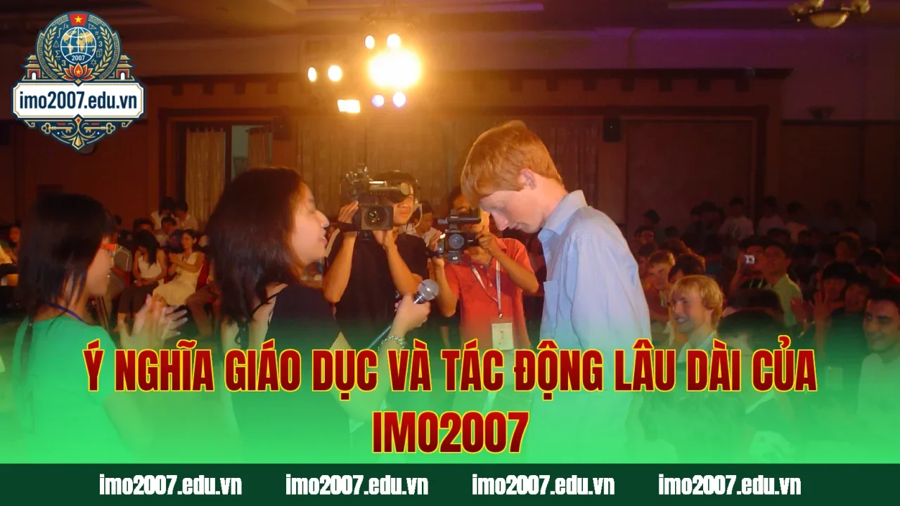 Ý nghĩa giáo dục và tác động lâu dài của IMO2007